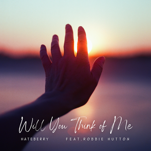 Will You Think Of Me (feat. Robbie Hutton)
