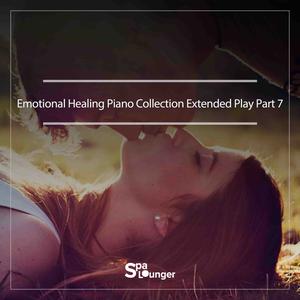 Emotional Healing piano collection Extended Play Part 7