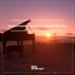 Emotional Healing piano collection Extended Play Part 1