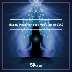 Healing Meditation Yoga Music Project Vol.2