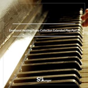 Emotional Healing piano collection Extended Play Part 2