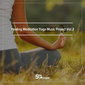 Healing Meditation Yoga Music Project Vol.3