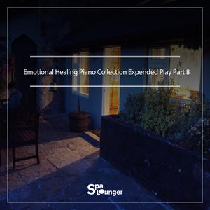 Emotional Healing piano collection Extended Play Part 8