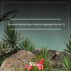 Emotional Healing piano collection Extended Play Part 10