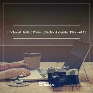 Emotional Healing piano collection Extended Play Part 13