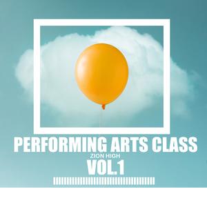 Zion high Performing Arts Class Vol.1