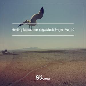 Healing Meditation Yoga Music Project Vol.10