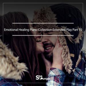 Emotional Healing piano collection Extended Play Part 15