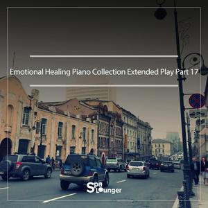 Emotional Healing piano collection Extended Play Part 17
