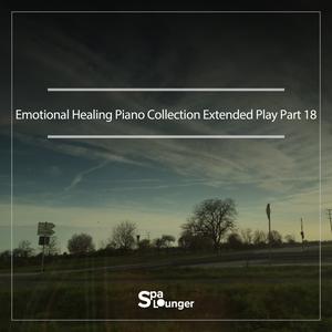 Emotional Healing piano collection Extended Play Part 18