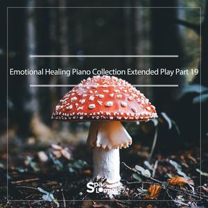 Emotional Healing piano collection Extended Play Part 19