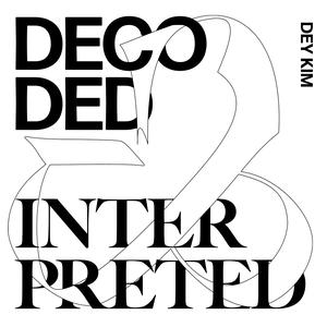 Decoded & Interpreted