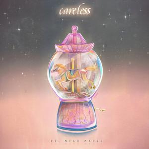 Careless(Feat.Myah Marie)