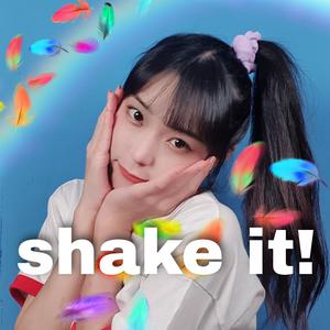 SHAKE IT